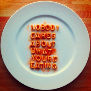 nobody_cares_about_what_your_eating